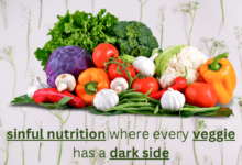 sinful nutrition where every veggie has a dark side