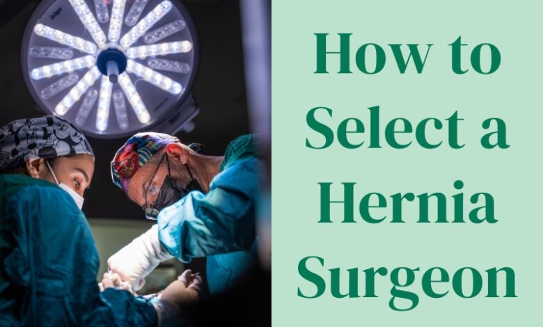 select a hernia surgeon